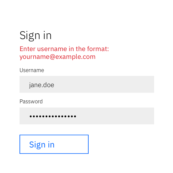 Good example: text in red that says 'Enter username in the format: yourname@example.com'